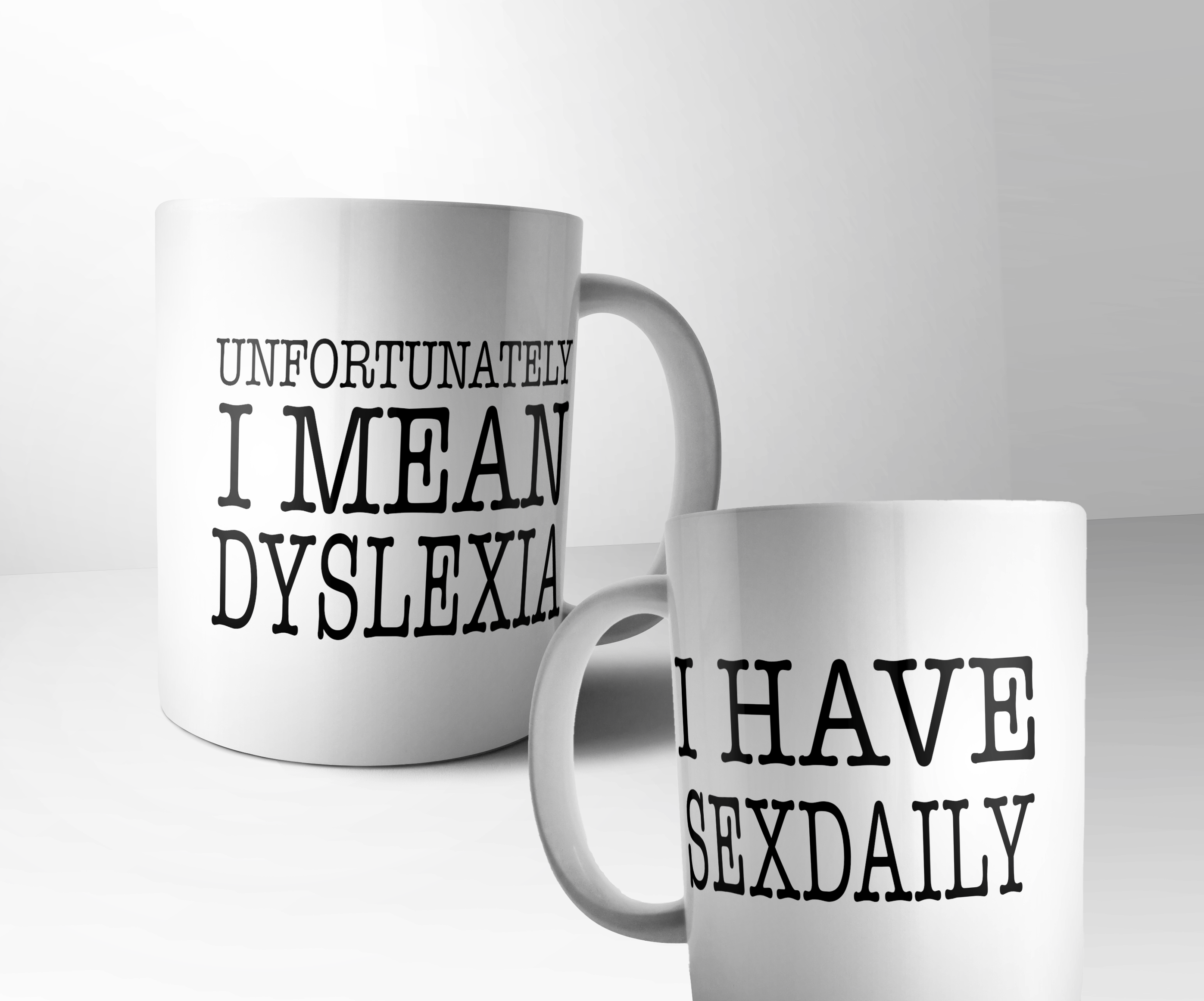 I Have sexdaily... I mean dyslexia beker